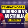 Tempat Nobar Indonesia vs Australia di Jakarta